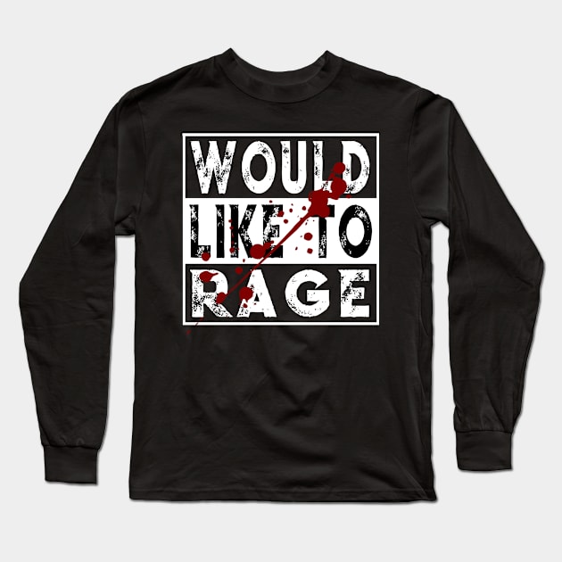 I Would Like To Rage Barbarian Warrior Class RPG Humor Gift Long Sleeve T-Shirt by TellingTales